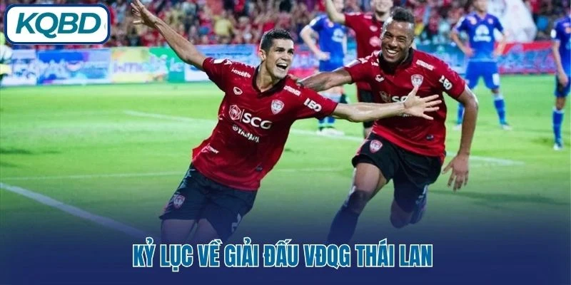 Kỷ lục về giải đấu VĐQG Thái Lan 