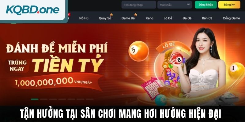 Tận hưởng tại sân chơi mang hơi hướng hiện đại