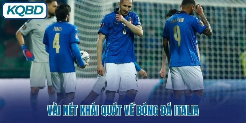 Vài nét khái quát về bóng đá Italia