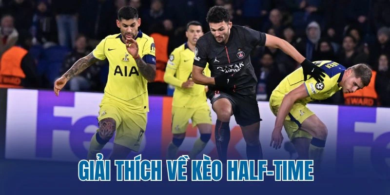 Giải thích về kèo half-time