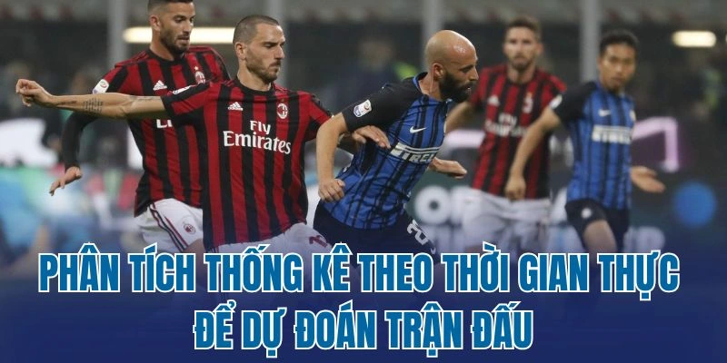 Phân tích thống kê theo thời gian thực để dự đoán trận đấu