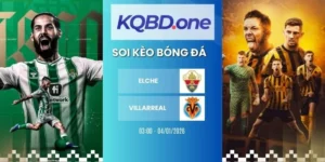 Nhận định soi kèo Elche vs Villarreal