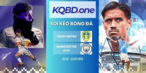 Soi kèo Leeds United vs Manchester City - NHA, 01/03/2026